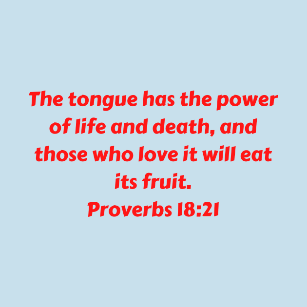 Bible Verse Proverbs 18:21 by Prayingwarrior