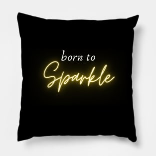 Born to sparkle Pillow