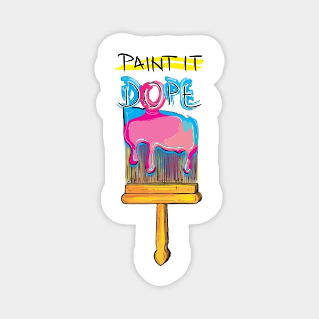 Paint It Dope Magnet by Marija154