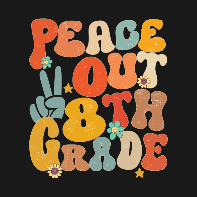 Peace Out 8th Grade Groovy Graduation Last Day of School by AlmaDesigns