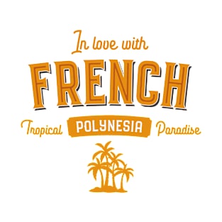 French Polynesia Tourist Vacation T-Shirt