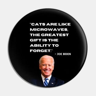 Cats are like microwaves, Joe Biden quote Pin