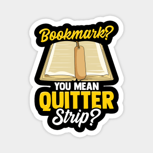 Bookmark? You Mean Quitter Strip? Bookworm Pun Magnet