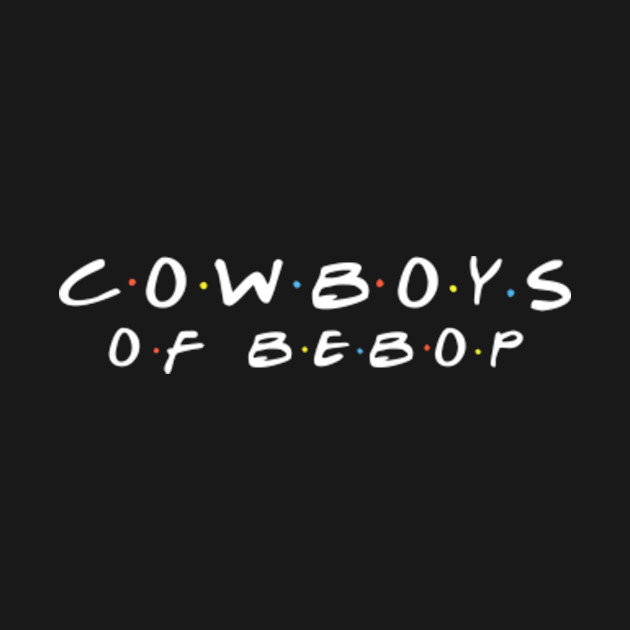 Discover Cowboys of bebop - Cowboy Bebop - T-Shirt