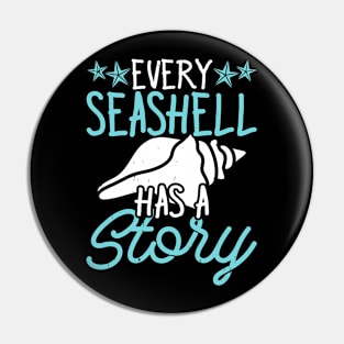 Every Seashell Has A Story T Shirt For Women Men Pin