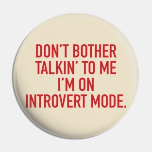 Introvert Mode Pin