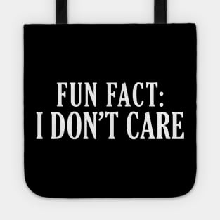 Fun Fact: I Don't Care Tote