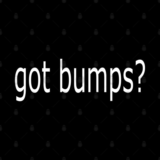 got bumps? by GypsyBluegrassDesigns