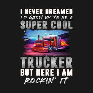 Cool Trucker Funny Truck Driver T-Shirt