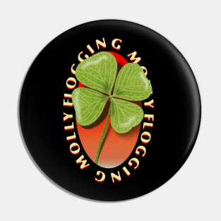 Floggyngmolly - clover design Pin