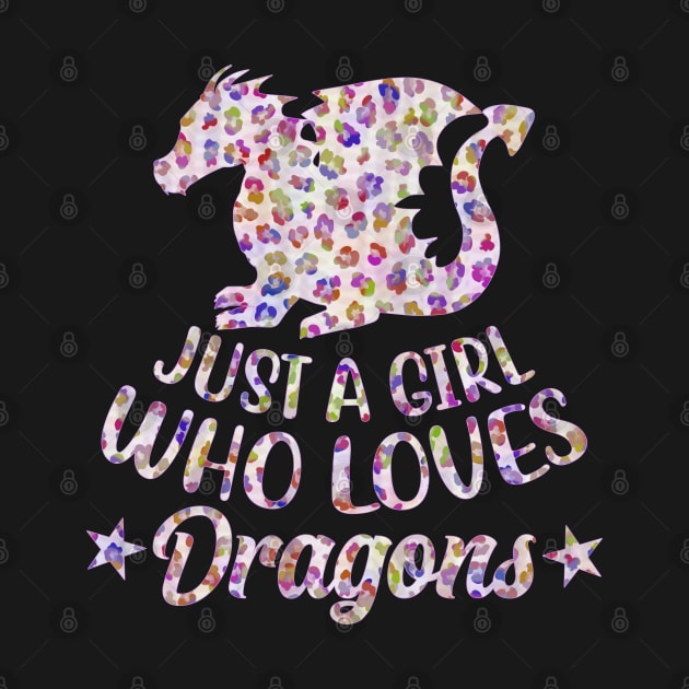 Just A Girl Who Loves Dragons Confetti Leopard by Kylie Paul