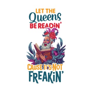 Let the Queens be readin' T-Shirt