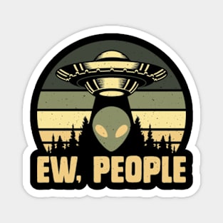 Ew, People Alien Tee Funny UFO Vintage Retro Alien Magnet