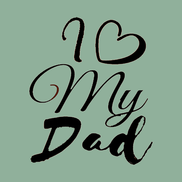 I love my dad by This is store
