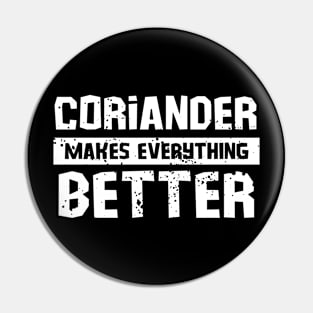 Coriander makes everything better Pin