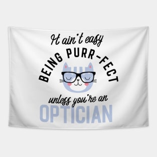 Optician Cat Gifts for Cat Lovers - It ain't easy being Purr Fect Tapestry