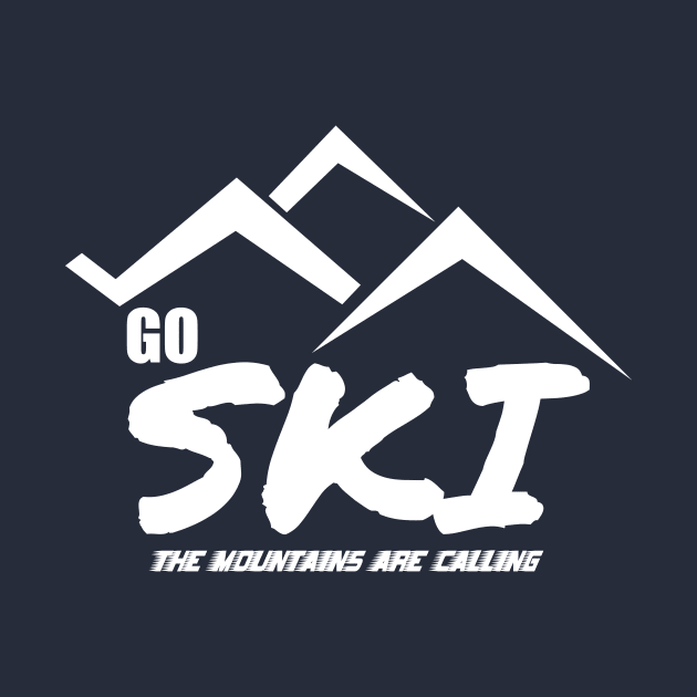 Go Ski The Mountains Are Calling Skiing Lover by ChrisWilson