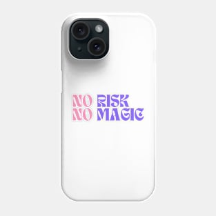 No Risk No Magic Phone Case