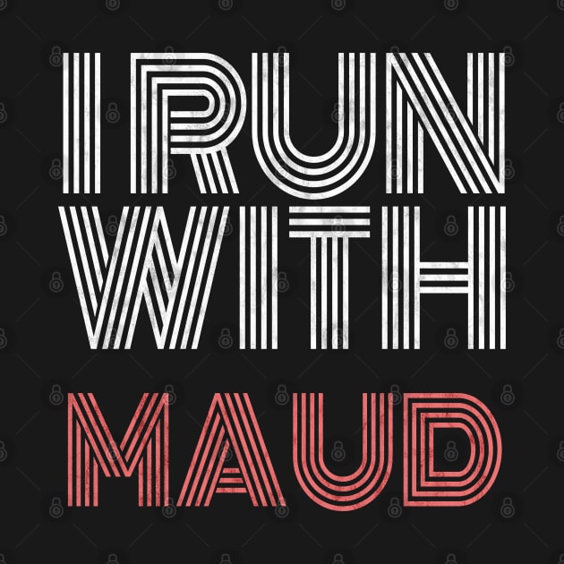 i run with maud by Magic Arts