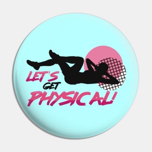 Let’s Get Physical Pin