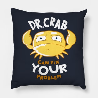 Dr Crab Can Fix YOUR Problem Pillow