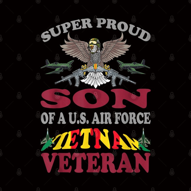 Vintage Super Proud Son of a U.S. Air Force Vietnam Veteran by Christyn Evans