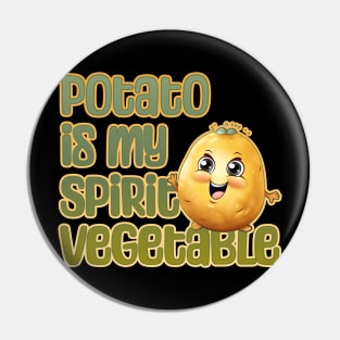 Potato is My Spirit Vegetable Pin