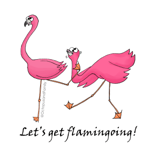 Let's Get Flamingoing! T-Shirt