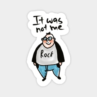 oops fat funny guy surprised. it was not me Magnet