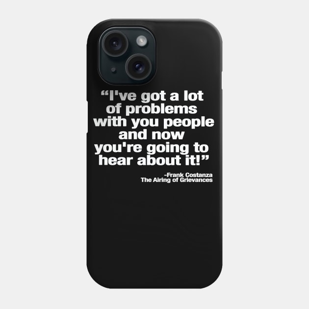 The Airing of Grievances Phone Case by Friend Gate