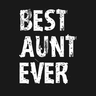 Best Aunt Ever Mother's Day Womens T Shirt Funny Cute Gift Auntie T-Shirt