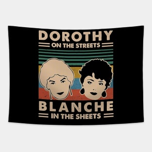 Dorothy In The Streets Blanche In The Sheets <> Graphic Design Tapestry