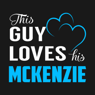 This Guy Loves His MCKENZIE T-Shirt