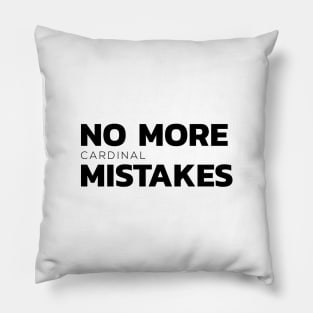 No more (cardinal) mistakes Pillow