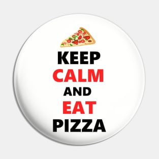 Keep calm and eat Pizza Pin