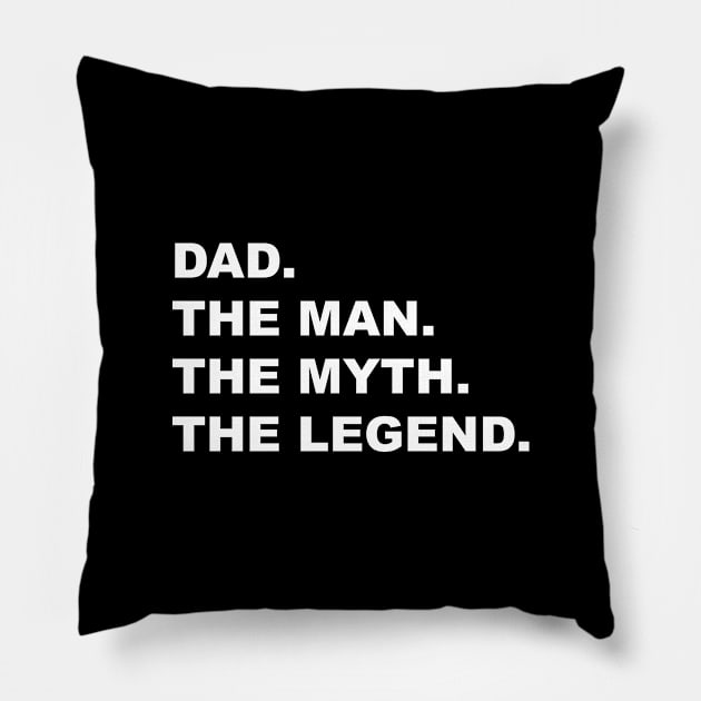 DAD THE MAN THE MYTH THE LEGEND Pillow by Souna's Store