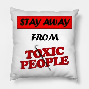 Stay away from toxic people black letters Pillow