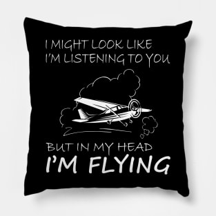 IN MY HEAD I'M FLYING - PILOT SOUL Pillow