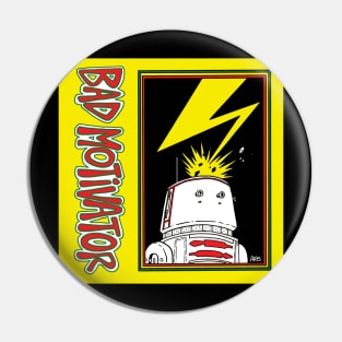 Bad Motivator Pin