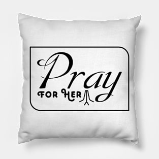 Pray For Her Pillow