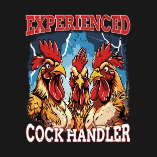 Experienced Cock Handler Funny Saying Rooster T-Shirt