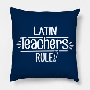 Latin Teachers Rule! Pillow