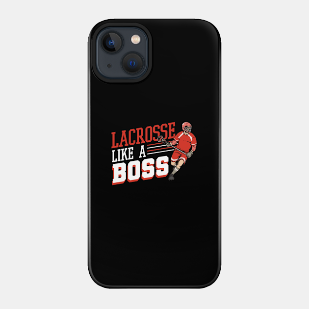 LAX Shirt | Like Boss - Lax - Phone Case