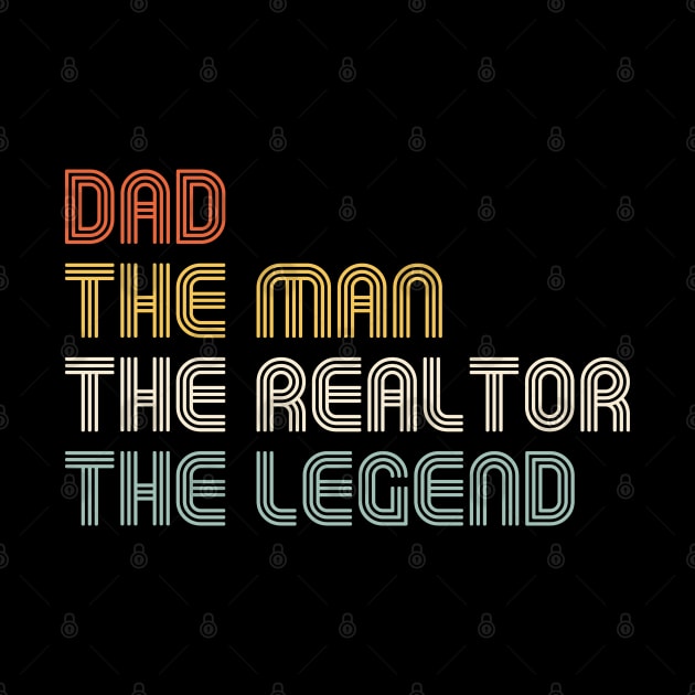 Vintage Dad Man Realtor Legend Real Estate Agent Father's Day Gift by BSDshirts