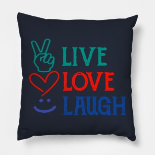 Live Love Laugh Pillow