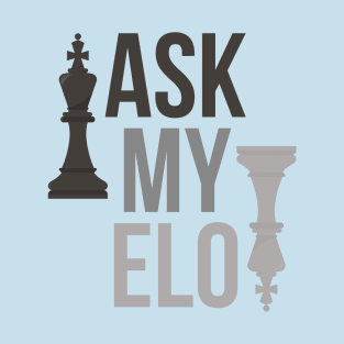 ask my elo T-Shirt