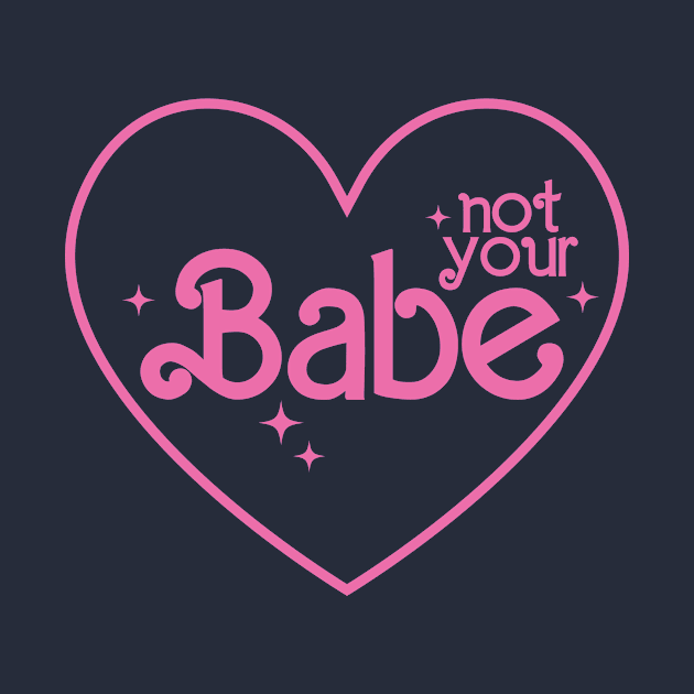 Not Your Babe by KaliBalis