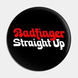 Badfinger Straight Up Pin