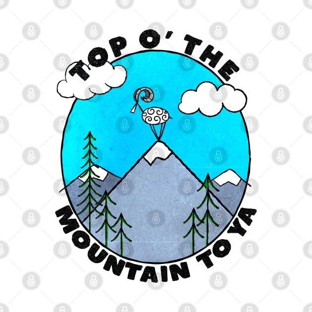 Top O' The Mountain To Ya! by ArtsofAll
