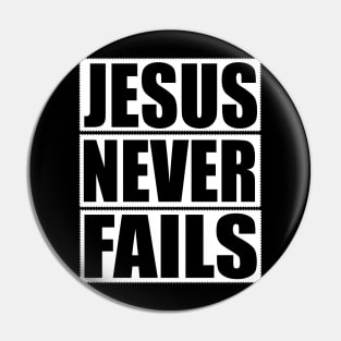 Christian Gift Jesus Never Fails Pin